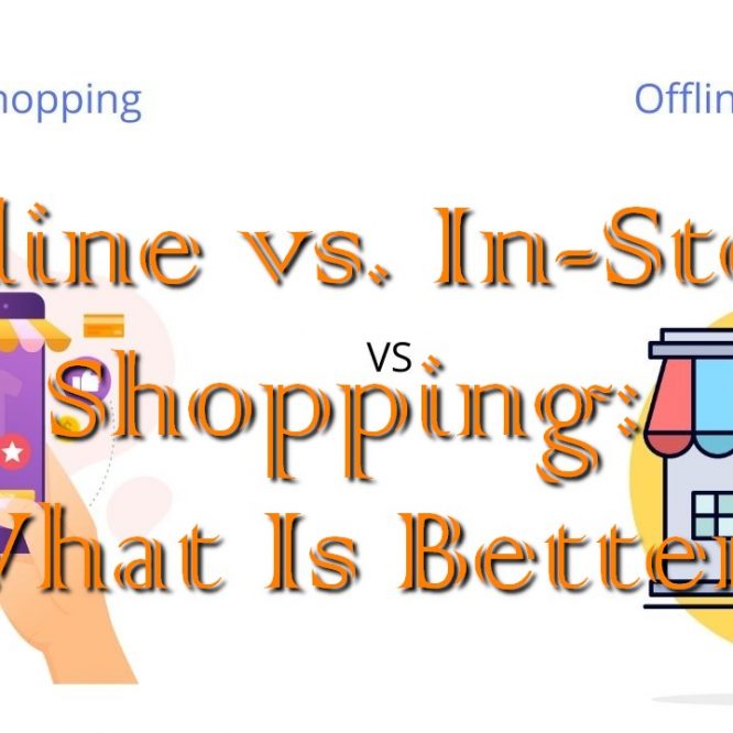 Online vs. In-Store Shopping: What Is Better?