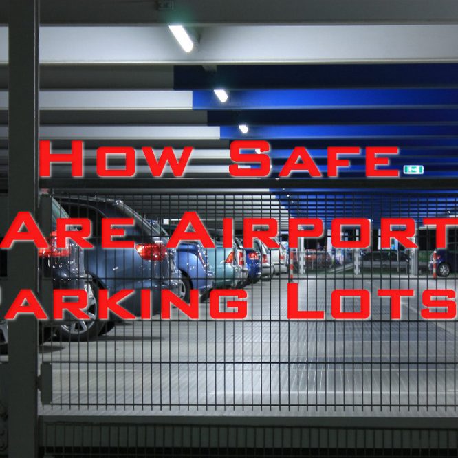 How Safe Are Airport Parking Lots?