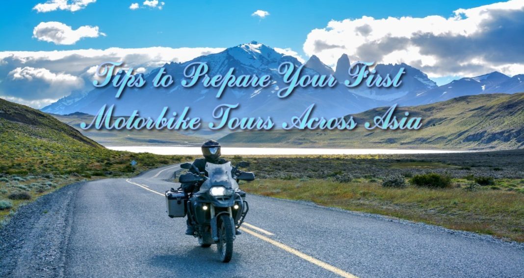 Tips to Prepare Your First Motorbike Tours Across Asia